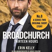Broadchurch: Thirteen Hours - Erin Kelly