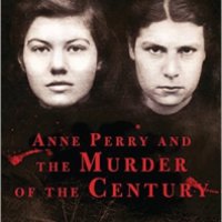 Anne Perry and the Murder of the Century - Peter Graham